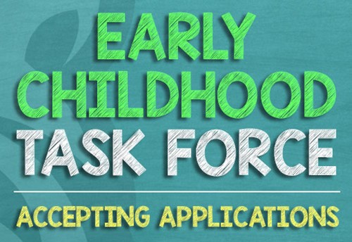 Early Childhood Task Force Accepting Applications