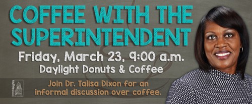 Coffee with CH-UH Superintendent Dr. Talisa Dixon - March 23